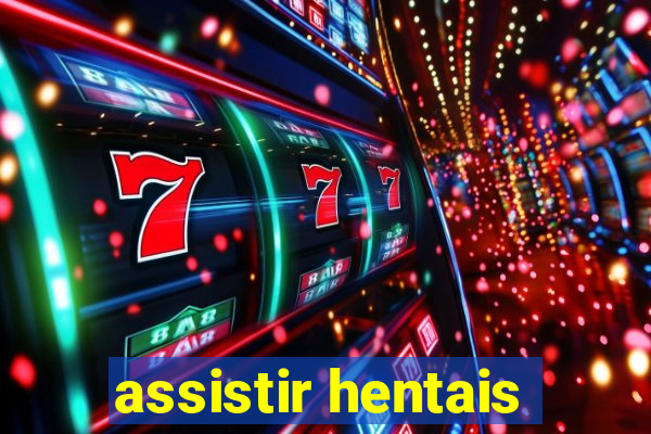 assistir hentais